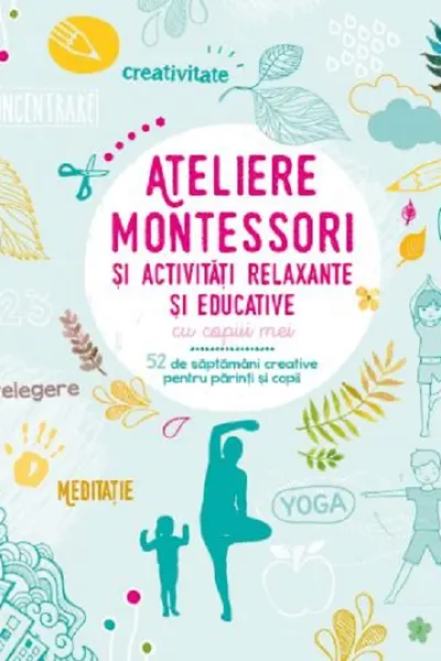 Ateliere Montessori si Activitati Relaxante si Educative cu Copiii Mei