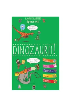 Spune-mi! Dinozaurii!