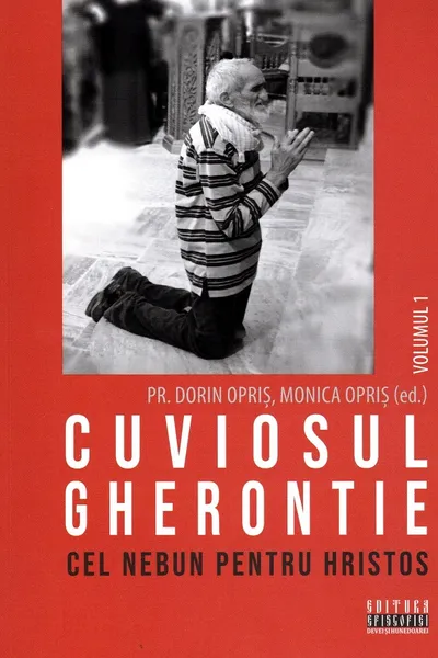 Cuviosul Gherontie cel nebun pentru Hristos Vol.1