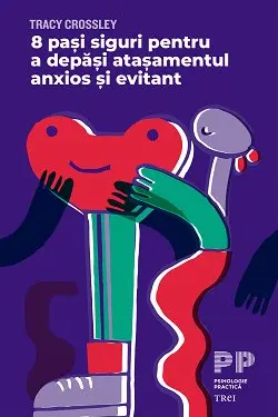 8 pasi siguri pentru a depasi atasamentul anxios si evitant