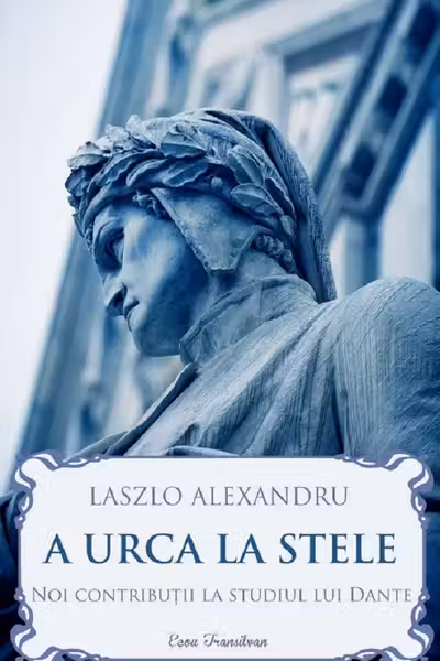 A urca la stele. Noi contribuții la studiul lui Dante