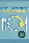 Postul intermitent. Carte de bucate