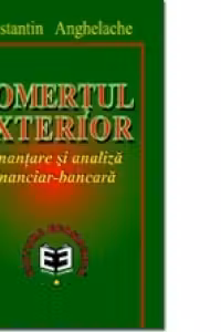 Comertul exterior. Finantare si analiza financiar-bancara
