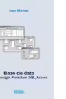 Baze de date. Terminologie, proiectare, SQL, Access