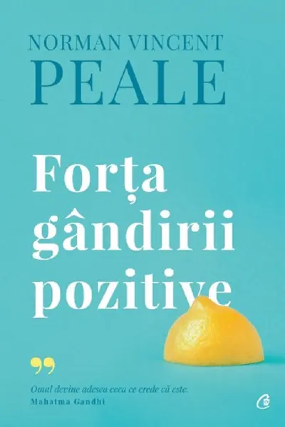 Forta gandirii pozitive. Editie de colectie