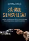Stapanul si emisarul sau Creierul divizat si rolul emisferelor in modelarea culturala si evolutia societatii occidentale