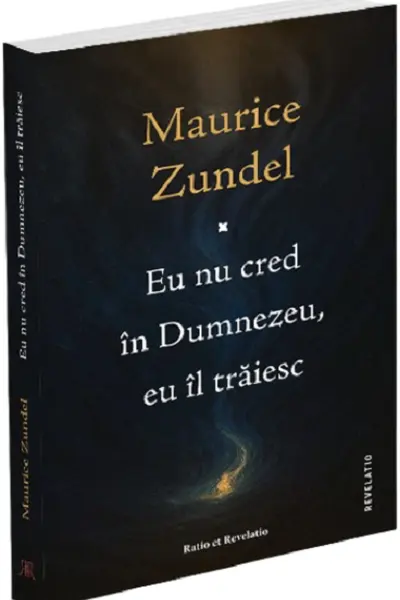 Eu nu cred in Dumnezeu, eu il traiesc