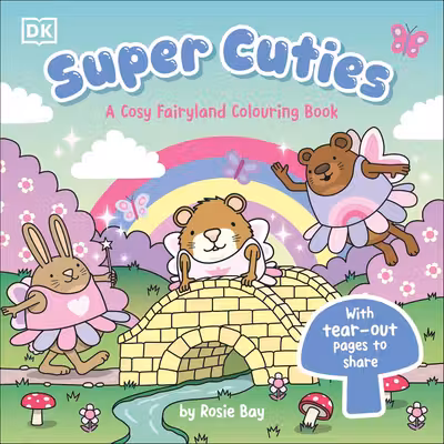 Super Cuties A Cosy Fairyland Colouring Book