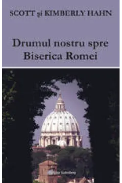Drumul nostru spre Biserica Romei