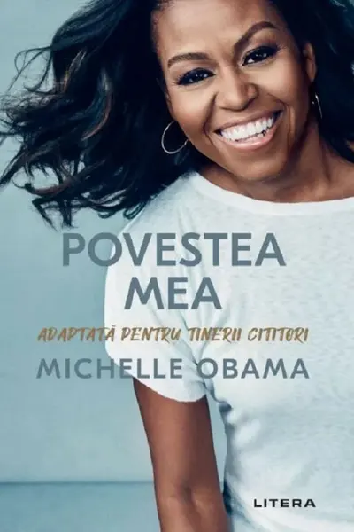 POVESTEA MEA. Adaptata pentru tinerii cititori. Michelle Obama