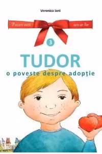 Tudor. O poveste despre adoptie. Volumul 3