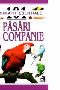 101 informatii esentiale despre pasarile de companie