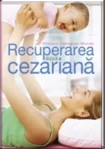 Recuperarea dupa cezariana