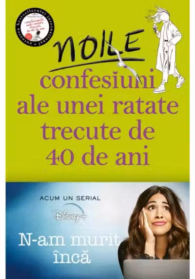 Noile confesiuni ale unei ratate trecute de 40 de ani