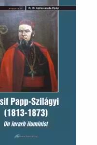 Iosif Papp Szilagyi (1813-1873). Un ierarh iluminist