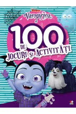 DISNEY. VAMPIRINA. 100 de jocuri si activitati