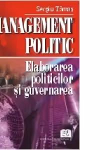 Management politic. Elaborarea politicilor si guvernarea