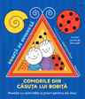 Comorile din casuta lui Bobita