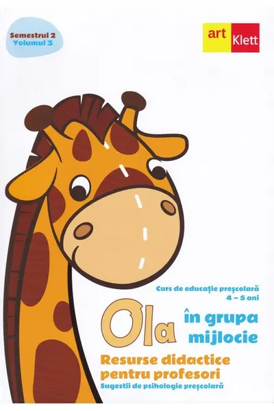 OLA in grupa mijlocie. Resurse didactice pentru profesori. Semestrul II. Volumul 3