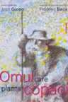 Omul care planta copaci