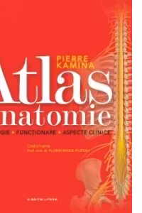 Atlas de anatomie. Morfologie. Functionare. Aspecte clinice