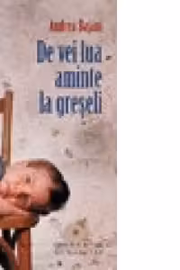 De vei lua aminte la greseli