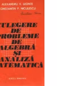 Culegere de probleme de algebra si analiza matematica