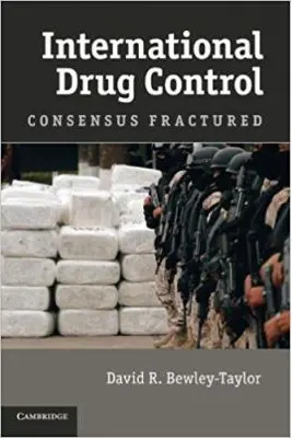 International Drug Control: Consensus Fractured