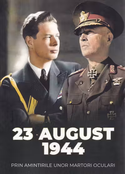 23 august 1944 prin amintirile unor martori oculari