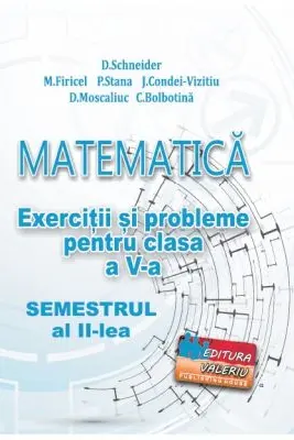 Matematica. Exercitii si probleme clasa a 5-a Semestrul al 2-lea