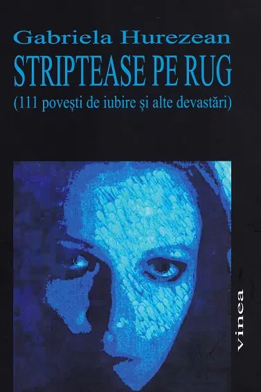 Striptease pe rug (111 povești de iubire și alte devastări)