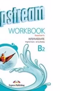 Curs limba engleza Upstream Intermediate B2 Caietul profesorului - Virginia Evans, Jenny Dooley