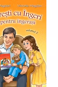 Povesti cu Ingeri, pentru ingerasi. Volumul 2