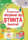 Primul meu dicționar de știință ilustrat