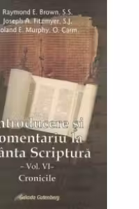 Introducere si comentariu la Sfanta Scriptura. Volumul VI: Cronicile