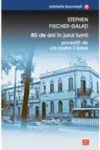 80 de ani în jurul lumii povestiți de Lia Ioana Ciplea