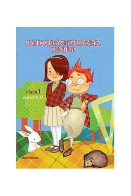 Matematica si explorarea mediului cls. 1, semestrul I