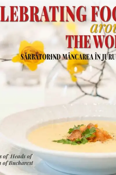 Sărbătorind mâncarea în jurul lumii. Celebrating food around the world