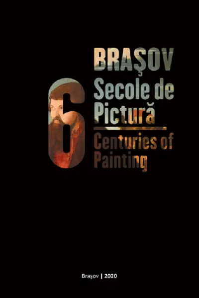 Brașov, 6 secole de pictură. Brașov, 6 Centuries of Painting
