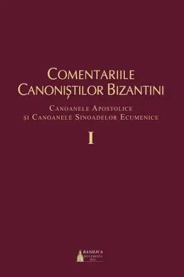 Comentariile canonistilor bizantini, volumul 1