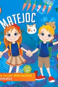 Matejoc. 50 de jocuri distractive la matematica, 7-11 ani (jocuri + solutii)