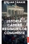 Istoria caderii regimurilor comuniste