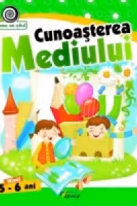 Cunoasterea mediului, nivel 5-6 ani