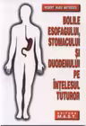 Bolile esofagului, stomacului si duodenului