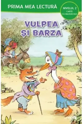 PRIMA MEA LECTURA. VULPEA SI BARZA. Carte cu majuscule. Nivelul 2
