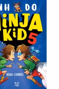 Ninja Kid 5. Robo-clonele