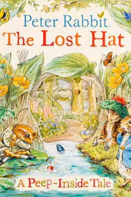 Peter Rabbit: The Lost Hat (A Peep-Inside Tale)