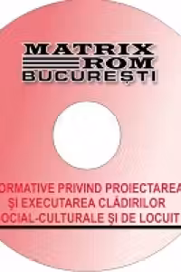 Reglementari tehnice privind proiectarea si executarea cladirilor de locuit si social-culturale, ianuarie 2009 (CD)