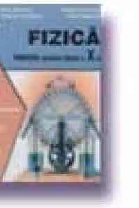 Fizica. Manual. F3 (cls. a X-a)