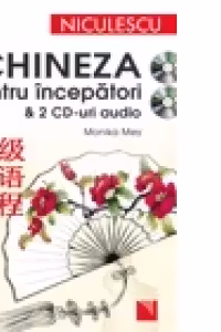Chineza pentru incepatori & 2 CD-uri audio